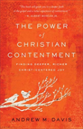 The Power Of Christian Contentment Â€“ Finding Deeper, Richer Christâ€“Centered Joy