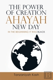 The Power Of Creation Ahayah New Day
