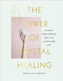 The Power Of Crystal Healing
