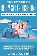 The Power Of Daily Self -Discipline And No More Procrastination 2 In 1 Book