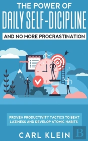 The Power Of Daily Self -Discipline And No More Procrastination 2 In 1 Book