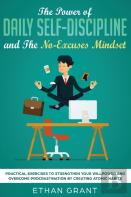 The Power Of Daily Self-Discipline And The No-Excuses Mindset