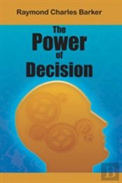 The Power Of Decision