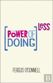 The Power Of Doing Less