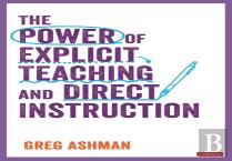 The Power Of Explicit Teaching And Direct Instruction