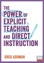 The Power Of Explicit Teaching And Direct Instruction