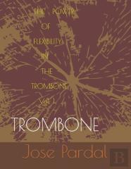 The Power Of Flexibility In The Trombone Vol-1
