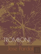 The Power Of Flexibility In The Trombone Vol-1