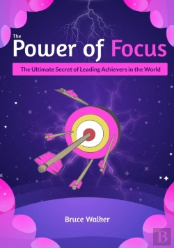 Bertrand.pt - The Power Of Focus Bruce Walker