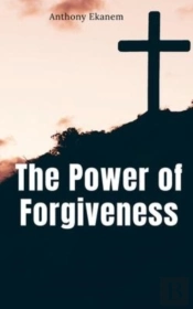 The Power Of Forgiveness