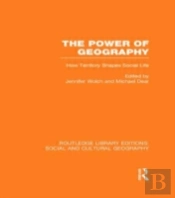 The Power Of Geography (Rle Social & Cultural Geography)