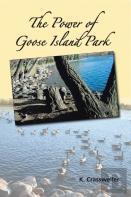 The Power Of Goose Island Park