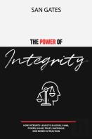 The Power Of Integrity - How Integritã‘Æ’ Leads To ÃÂ€¦Uã‘ÂÃ‘ÂÃÂµÃ‘Â€¢Ã‘Â€¢, FãÂ°MãÂµ, ÃÂ ÃÂ¾WãÂµR, VãÂ°LuãÂµ, Truã‘Â€¢T, HãÂ°Ã‘Â‚¬Ã‘Â‚¬InãÂµÃ‘Â€¢Ã‘Â€¢, ÃÂNd MãÂ¾NãÂµÃ‘Æ’ Attraction