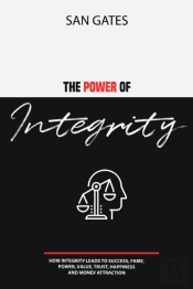 The Power Of Integrity - How Integritã‘Æ’ Leads To ÃÂ€¦Uã‘ÂÃ‘ÂÃÂµÃ‘Â€¢Ã‘Â€¢, FãÂ°MãÂµ, ÃÂ ÃÂ¾WãÂµR, VãÂ°LuãÂµ, Truã‘Â€¢T, HãÂ°Ã‘Â‚¬Ã‘Â‚¬InãÂµÃ‘Â€¢Ã‘Â€¢, ÃÂNd MãÂ¾NãÂµÃ‘Æ’ Attraction
