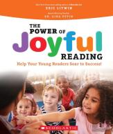 The Power Of Joyful Reading: Help Your Young Readers Soar To Success