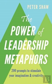 The Power Of Leadership Metaphors