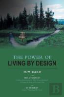 The Power Of Living By Design
