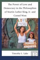 The Power Of Love And Democracy In The Philosophies Of Martin Luther King, Jr. And Cornel West