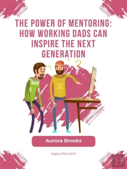 Bertrand.pt - The Power Of Mentoring: How Working Dads Can Inspire The Next Generation