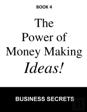 The Power Of Money Making Ideas