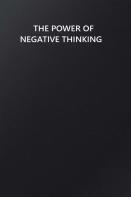 The Power Of Negative Thinking