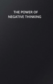 The Power Of Negative Thinking