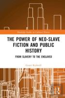 The Power Of Neo-Slave Fiction And Public History