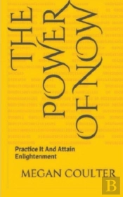 The Power Of Now - Practice It And Attai