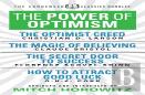 The Power Of Optimism (Condensed Classics): The Optimist Creed; The Magic Of Believing; The Secret Door To Success; How To Attract Good Luck