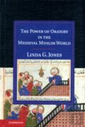 The Power Of Oratory In The Medieval Muslim World