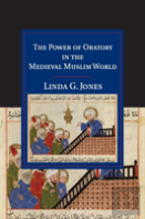 The Power Of Oratory In The Medieval Muslim World