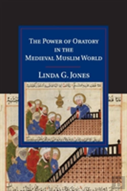 Bertrand.pt - The Power Of Oratory In The Medieval Muslim World