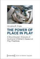 The Power Of Place In Play Â€“ A Bourdieusian Analysis Of Auckland Children`S Seasonal Play Practices