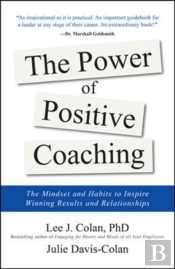 The Power Of Positive Coaching: The Mindset And Habits To Inspire Winning Results And Relationships