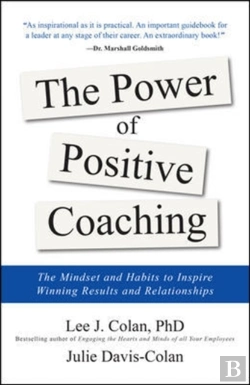 Bertrand.pt - The Power Of Positive Coaching: The Mindset And Habits To Inspire Winning Results And Relationships