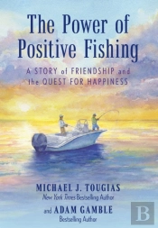 The Power Of Positive Fishing