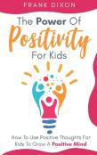The Power Of Positivity For Kids