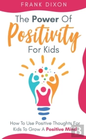 The Power Of Positivity For Kids