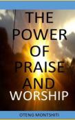 The Power Of Praise And Worship