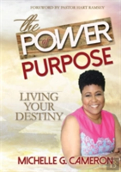 Bertrand.pt - The Power Of Purpose: Living Your Destiny