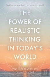 The Power Of Realistic Thinking In Today'S World