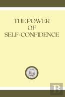 The Power Of Self-Confidence
