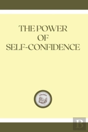 The Power Of Self-Confidence