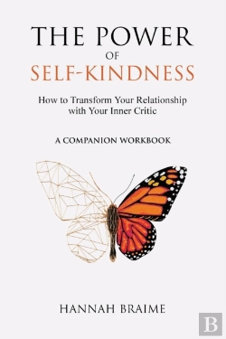 Bertrand.pt - The Power Of Self-Kindness (Companion Workbook)