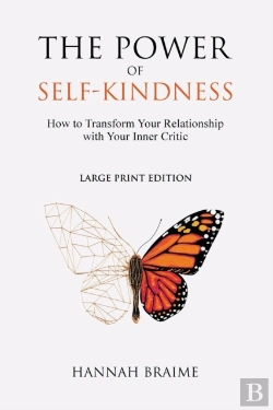 Bertrand.pt - The Power Of Self-Kindness (Large Print)