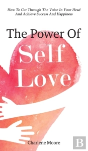 The Power Of Self-Love: How To Cut Throu