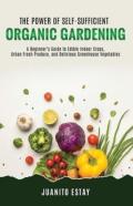 The Power Of Self-Sufficient Organic Gardening