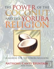 The Power Of The Coconut And The Yoruba Religion