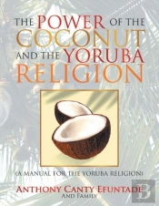 The Power Of The Coconut And The Yoruba Religion