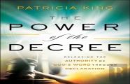 The Power Of The Decree Â€“ Releasing The Authority Of God`S Word Through Declaration